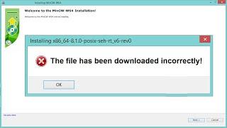 Fix error The file has been downloaded incorrectly in Mingw-W64 | How to install Mingw-W64 correctly