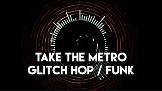 zircon - Take the Metro (Big Beat / Funk / Glitch Hop)