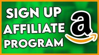 How to Sign Up for Amazon Affiliate Program (Step By Step)