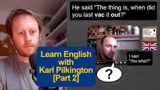 748. Karl Pilkington's 3-Minute Wonders / Manchester Accent [Part 2]