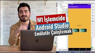 M1 İşlemcide Android Studio Emülatör Çalıştırmak | Apple M1 and Android Emulator