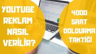 YOUTUBE REKLAM NASIL VERİLİR ? / YOUTUBE 4000 SAAT DOLDURMA / GOOGLE ADS YOUTUBE REKLAM VERME /