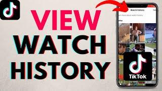 How to See Watch History on TikTok - Check Recently Watched on TikTok - 2024 Update