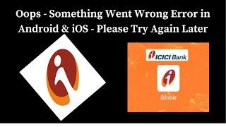 iMobile Pay App Oops - Something Went Wrong Error in Android & iOS Phone - Please Try Again Later