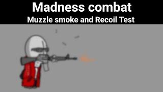 Madness combat | Muzzle smoke and recoil test