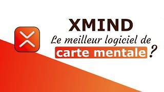 MIND MAP ∞ Tout ce que vous avez besoin de savoir pour prendre en main XMIND en 2024