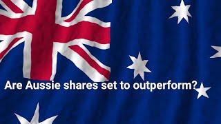 Are Aussie shares set to outperform?