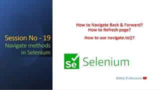 Session-19 | Navigation Methods in Selenium WebDriver | To, Refresh, Back and Forward