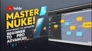 Master Nuke: From Basics to Advanced - The Ultimate VFX Tutorial