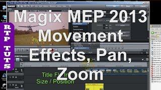 Magix Movie Edit Pro 2013 Tutorial - Movement Effects Pan Zoom Rotation Size Position by key frames