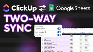 ClickUp to Google Sheets: The Ultimate Two-Way Sync is here!