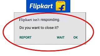 How to Fix Flipkart App isn't Responding Error in Android & Ios / Flipkart Not working Issue