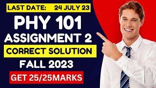 Phy 101 Assignment 2 Correct Solution Fall 2023 by vu learning zone