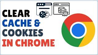 How to Clear Cache and Cookies in Google Chrome 2023