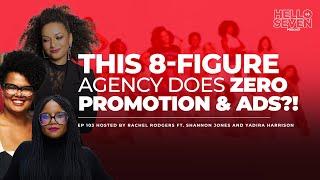 EP #103 - This 8-FIGURE Agency does ZERO Promotion and ADS?!