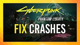 Fix Crashes | Cyberpunk 2.0 Phantom Liberty Guide