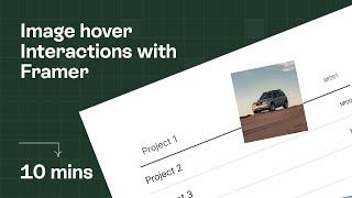 Image hover and reveal Interactions: Learn how to create in 10mins using Framer