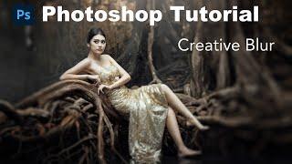 PHOTOSHOP Tutorial (Add Creative Blur for Artistic Flair)