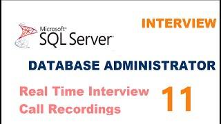 Real time MS SQL Server DBA Experienced Interview Questions and Answers Interview 11