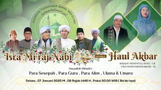 LIVE PERINGATAN  ISRA & MI'RAJ 1446 H BAGINDA RASULULLAH ﷺ | SERTA HAUL AKBAR | 07 JANUARI 2025