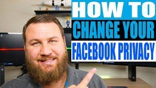 How to Change Your Facebook Privacy Settings