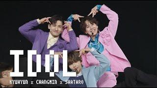 KYUHYUN x CHANGMIN x SHOTARO 曺圭贤 x 沈昌珉 x 将太郎 IDOL アイドル