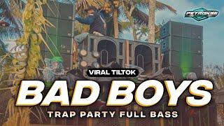 DJ BAD BOYS TRAP PARTY FULL BASS VIRAL TIKTOK