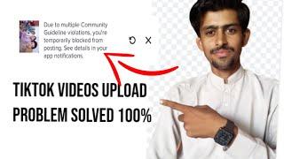 Tik Tok Videos Upload Problem Solve|Videos Not Uploading|Full Details.