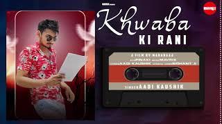 KHWABA KI RANI || AADI KAUSHIK || DUHAN MUZIC || MAVRIX || LATEST HARYANVI SONG 2021