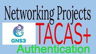 TACACS+ Authentication Lab :A GNS3 Lab