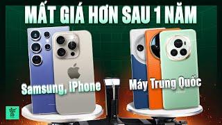 Sau 1 năm, iPhone và Samsung có mất giá hơn các flagship Trung Quốc?