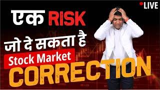 ek risk jo de sakta hai stock market correction |  stock market crash