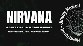 Nirvana - Smells Like Teen Spirit (Restricted x Jimmy Newell Remix)