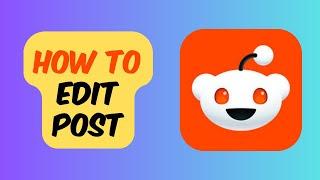 How To Edit Post | Reddit App