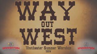 Way Out West - Youth Arts Festival - Youtheater Summer Workshop | 2024