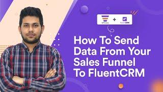 How to Send Data From Your Sales Funnel To FluentCRM - WPFunnels Integrations