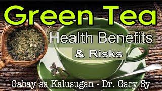 GREEN TEA: Health Benefits & Risks - Dr. Gary Sy