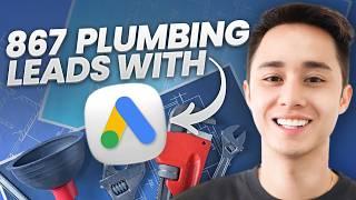 How I Generate 867 Plumbing Leads Per Month Using Google Ads