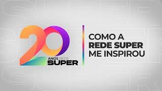 COMO A REDE SUPER ME INSPIROU: Lucas Rocha | 20 ANOS REDE SUPER