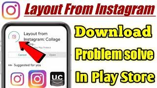 Layout from instagram Collage | download problem solved in play store | layout not install