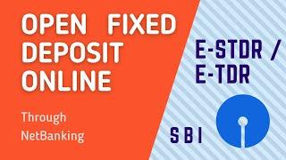 How to open FIXED DEPOSIT online through net banking | OnlineSBI | E-TDR | E-STDR | SBI