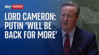 Putin 'is not a man seeking compromise' Lord Cameron tells the UN General Assembly