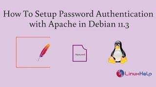 How To Setup Password Authentication with Apache in Debian 11.3