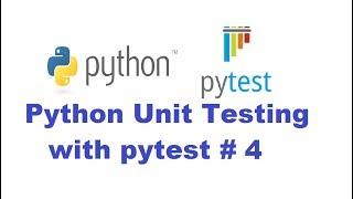 Python Unit Testing With Pytest 4 - pytest fixtures + setup/teardown methods