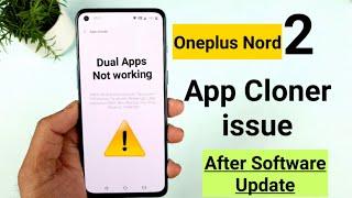 Oneplus Nord 2 App cloner issue after software update not working ‍️