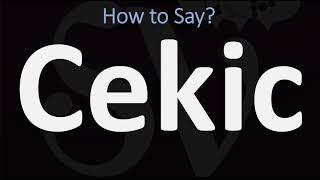 How to Pronounce Cekic? (CORRECTLY)