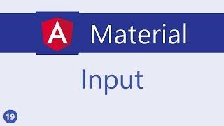 Angular Material Tutorial - 19 - Input