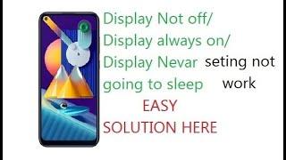 Samsung M11 lcd display not going to sleep Always on nevar off Solution