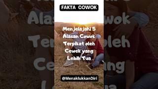 Menjelajahi 5 Alasan Cowok Terpikat oleh Cewek yang Lebih Tua #shorts #fakta #faktapsikologi