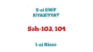 5-ci Sinif Riyaziyyat (səh-103, 104)